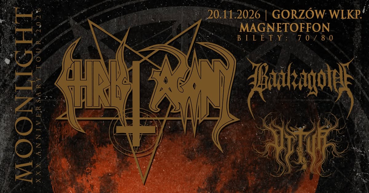 CHRIST AGONY, BAALZAGOTH, VITUR - Moonlight XXX-Anniversary Tour 2026 - Gorzów Wlkp.