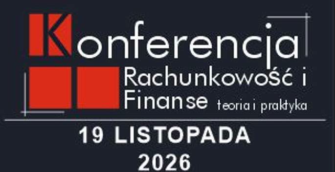 XV OGÓLNOPOLSKA KONFERENCJA NAUKOWA RACHUNKOWOŚĆ I FINANSE TEORIA I PRAKTYKA
