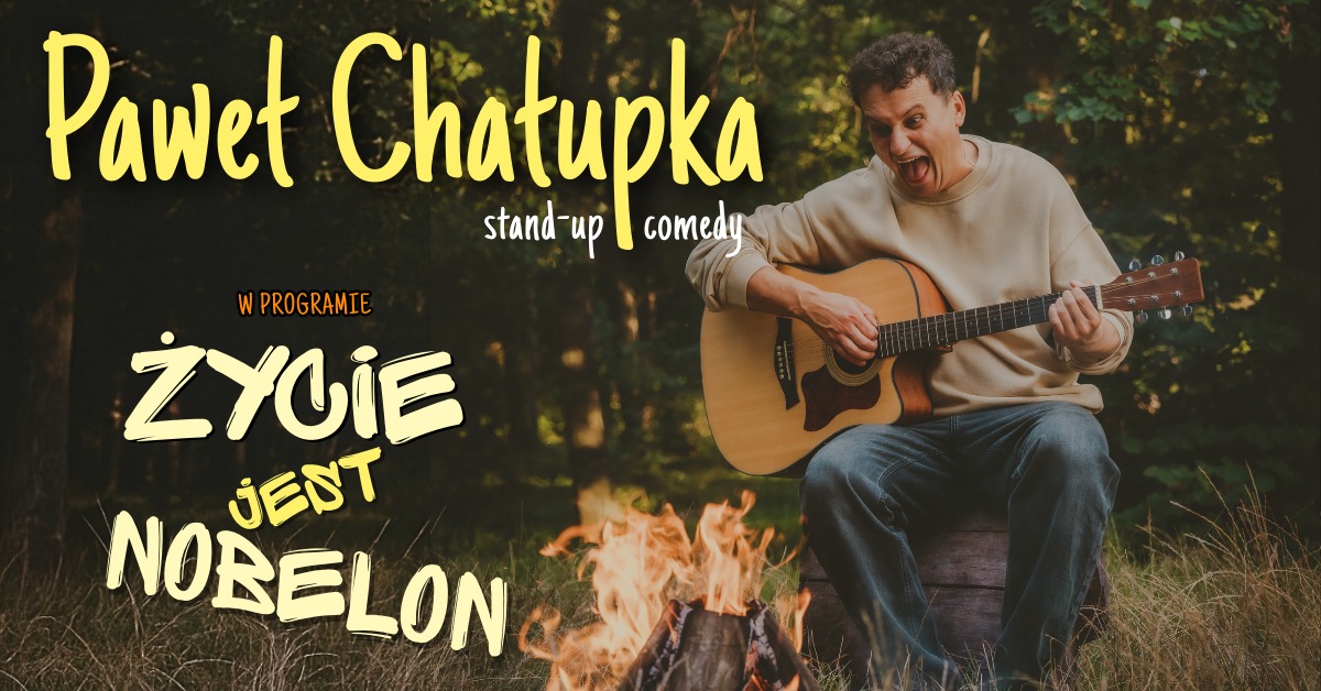GORZÓW WIELKOPOLSKI! Paweł Chałupka: Życie jest nobelon - nowy program stand-up!